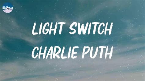 charlie puth - light switch lyrics